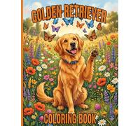 Golden Retriever Coloring Book for Adults and Kids: 50 Adorable Dog & Puppy Illustrations - Stress Relief Coloring Pages, Perfect Gift for Golden Retriever Lovers