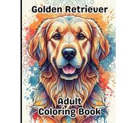 Golden Retriever Coloring Book for Adults: Gorgeous, Stress-Relieving Designs for All Skill Levels