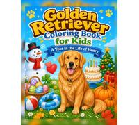 Golden Retriever Coloring Book for Kids: A Year in the Life of Henry