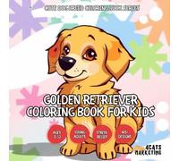 Golden Retriever Coloring Book for Kids, Teens and Adults with Easy and Simple Designs for Relaxation (Cute Dog Breed Coloring Book Series for Kids, ... with Easy and Simple Designs for Relaxation)