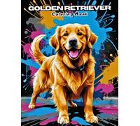Golden Retriever Coloring Book: Fun & Easy Dog Art for Kids & Adults! (DOG BREEDS COLORING BOOKS)