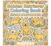 Golden Retriever Coloring Book: Perfect Gift for Dog Lovers | Easy-to-Color, Bold Designs | No Shading, Just Pure Joy | Fun For All Ages (Bold & Bright Coloring Books for Kids)
