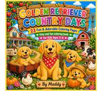 GOLDEN RETRIEVER COUNTRY DAYS: 23 Adorable Golden Retriever Farm Adventures to Color | Easy & Fun Coloring Book for Kids Ages 3-8