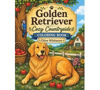 Golden Retriever Cozy Countryside Coloring Book: Simple and Bold Illustrations for Relaxation and Stress Relief | A Cute Gift for Animal Lovers, ... Fans and Dog Moms & Dads (Paws and Joy)