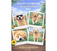 Golden Retriever Dog Planner 2027-2028: Plan Your Year & Track Your Pup | Academic Calendar, Weekly Dog Tips & Health Records.