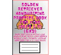 Golden Retriever Handwriting Practice Book for Kids (Ages 5-7) (6x9): Cute Dog Breed Triple Line Handwriting Paper with Dotted Middle Line | Primary Writing Notebook for K-2 | 100 Pages