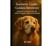 Golden Retriever im Senioralter: Ruhig älter werden mit Plan für Bewegung, Schlaf, Alltag und Ernährung