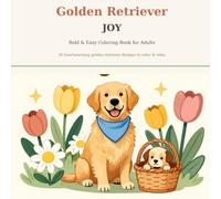 Golden Retriever Joy: Bold and Easy Coloring Book for Adults: 50 Simple and Relaxing Golden Retriever Designs for Adults, Seniors and Beginners - Stress Relief with Thick Lines and Easy Patterns