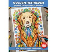 Golden Retriever Mandala Coloring Book for Adults: Intricate Dog Designs for Mindful Coloring: Intricate Dog-Themed Designs for Relaxation, and ... Patterns with Floral and Symmetrical Elements