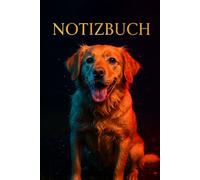 Golden Retriever Notizbuch: Dein treuer Begleiter für Gedanken und Ideen