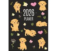 Golden Retriever Planer 2026: 12 Monate: Januar - Dezember 2026 Jahresplaner | Ideal für die Schule, Studium und das Büro | Wöchentlicher, Monatlicher und Jährlicher Planer Agenda mit Hund