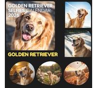 Golden Retriever Selfies Calendar 2026: Featuring 12 Fun Dog Selfie Photos with Notes Pages