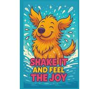 Golden Retriever Shake It And Feel The Joy: Motivation Notebook, Perfect for Dog Lovers! Lined Pages for Writing Your Thoughts and Feelings. Find interesting facts and funny comments about bread.