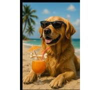 Golden Retriever Sommer-Notizbuch - Entspannt am Strand: Für alle Hundeliebhaber: 120 Seiten zum Schreiben, Planen & Träumen