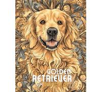 Golden Retriever with Mandalas: Mandala Patterns of Amazing Dogs and Puppies Breeds For Mindfulness, Relaxation And Stress Relief