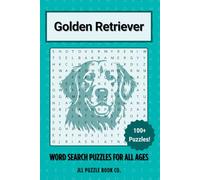 Golden Retriever Word Search Puzzle Book: 100 America's Sweetheart Dog Word Puzzles Celebrating Everything Golden Retriever - Perfect Gift for Golden ... (Dog Breed Word Search Puzzle Books)