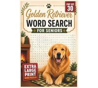 Golden Retriever Word Search Puzzle Book for Adults and Seniors: Large Print Puzzles for Dog Lovers with Fun Themes, Big Letters, and Full Answer Key