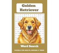 Golden Retriever Word Search Puzzle Book: Word Searches with Easy to Read Print about Golden Retrievers, Dogs, Puppies and More / 6x9 inches, 110 ... Dog Lovers and Golden Retrievers Owners