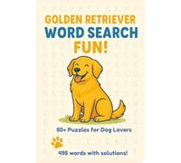 Golden Retriever Word Search Puzzle Book: Word Searches with Easy to Read Print about Goldens, Dog Lovers, Pet Enthusiasts, and More I 6x9 inches, 110 ... Gifts for Vacation, Birthdays, and Holidays