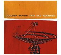 Golden Rough - This Sad Paradise