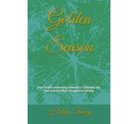 Golden Season: Four hearts unraveling beneath a California skies. One summer that changes everything. (The Season Series)