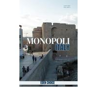 Golden Shore Travel Guide To MONOPOLI Italy: A Tour of Ancient Harbors and Freshly painted Alleys (Top Countries Travel Guide)