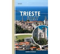 GOLDEN SHORE TRAVEL GUIDE TO TRIESTE ITALY: Where the Sea and Central Europe Meet (Top Countries Travel Guide)