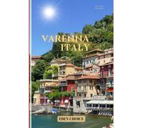 Golden Shore Travel Guide To VARENNA Italy: Your Dreamy Escape of Jewel on Lake Como (Top Countries Travel Guide)