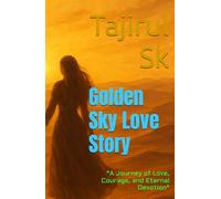 Golden Sky Love Story: "A Journey of Love, Courage, and Eternal Devotion"