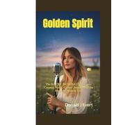 GOLDEN SPIRIT: The Kacey Musgraves Story-Country Roots, Cosmic Dreams, and the Rise of a Modern Icon