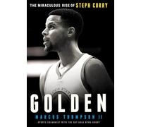 Golden: The Miraculous Rise of Steph Curry