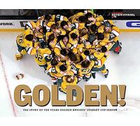 GOLDEN! The Story of the Vegas Golden Knights’ Stanley Cup Season - Hardcover Collector's Book