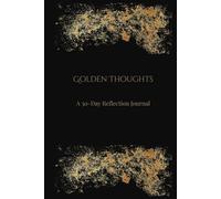Golden Thoughts: A 30-Day Reflection Journal Hardcover Edition