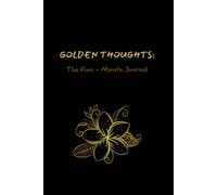GOLDEN THOUGHTS: The Five - Minute Journal