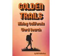 Golden Trails - Hiking California: Word Search with Easy to Read Print about California Hiking Trails and more | 6x9 inches, 110 pages | 50+ puzzles ... Gift for Vacations, Holidays, and Free Times