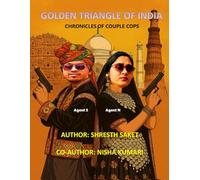 GOLDEN TRIANGLE OF INDIA: RAJASTHAN, AGRA, NEW DELHI (CHRONICLES OF COUPLE COPS)