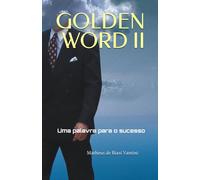 GOLDEN WORD II: Uma palavra para o sucesso
