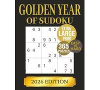 GOLDEN YEAR 2026 of SUDOKU - 365 EASY to HARD Sudoku puzzles for senior: EXTRA large print | Great gift for seniors