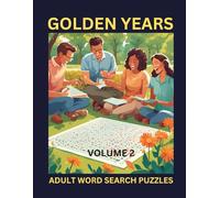 GOLDEN YEARS: ADULT WORD SEARCH PUZZLES VOLUME 2