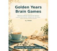 Golden Years Brain Games: Memory & Brain Games for Seniors - Large Print Word Searches, Nostalgia Trivia, Easy Sudoku, Mazes, Proverbs & Memory Exercises with Full Answer Key