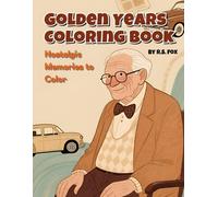 Golden Years Coloring Book: Nostalgic Memories to Color - 30 Relaxing Designs for Seniors