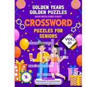 Golden Years, Golden Puzzles: Dive into Very Easy Crossword Puzzles for Seniors