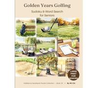 Golden Years Golfing: Sudoku & Word Search for Seniors (Hobbies & Handiwork Puzzle Collection)
