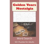 Golden Years Nostalgia Word Search Puzzle Book Celebrating Memories: Word Searches with Easy to Read Print about Golden Years Nostalgia, A Walk Down ... Gift for Vacations, Holidays and Free Times