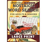 Golden Years Nostalgic Word Search for Adults & Seniors: Large Print Puzzles to Relax the Mind and Relive Classic Memories | 60 Nostalgic Puzzles with solution.