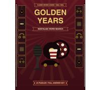 GOLDEN YEARS NOSTALGIC WORD SEARCH: Large Print Puzzles for Seniors | A Thoughtful Gift for Parents, Grandparents and Retirement Celebrations
