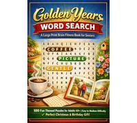 Golden Years Word Search: A Large Print Brain Fitness Book for Seniors | 100 Fun Themed Puzzles for Adults 60+ | Easy to Medium Difficulty | Perfect ... Birthday Gift for Grandma, Grandpa & Retirees