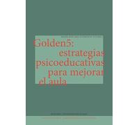 Golden5: estrategias psicoeducativas para mejorar el aula: 6 (Investigación e intervención en psicología)