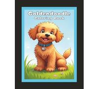 Goldendoodle Coloring Book: Cute Dog & Puppy Picture Pages with 80 Lined Drawings of Golden Doodle Doggy Outdoor Adventure Scenes in Park, Mountains, ... | Fun Detailed Art Gift for Kids and Adults
