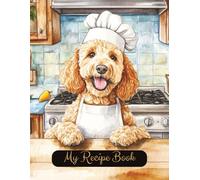 Goldendoodle Dog Blank Family Cooking Recipe Book: Blank Recipe Notebook To Write In | 8.5x11 Inches |Room For 100 Recipes | 107 Pages | Heirloom ... Lovers Or Family For Birthday Or Christmas